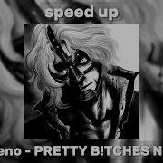 Pretty Bitches Never Die Speed Up