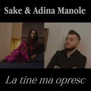 Sake Adina Manole La Tine Ma Opresc