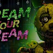 Fnaf Song Dream Your Dream Female Version