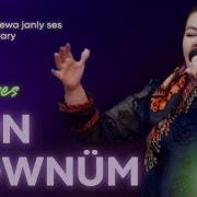 Gulsirin Owezmammedowa Don Gownum Halk Aydym Janly Ses