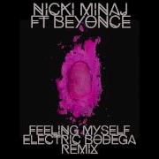 Nicki Minaj Feeling Myself Ft Beyoncé Electric Bodega Remix