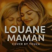 Louane Maman Cover By Youza