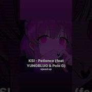 Yungblud Ksi Polo G Patience Speed Up