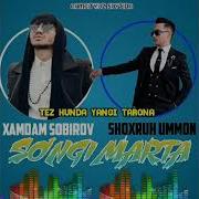 Xamdam Sobirov Shohrux Ummon Songi Marta Tez Kunda