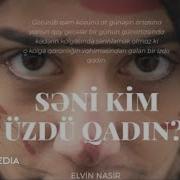Səni Kimlər Üzmüş Qadın