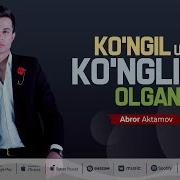 Аброр Актамов Кунглим Учун Кунглим Олганлар