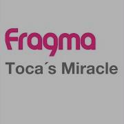 Fragma Toca S Miracle Inpetto Mix