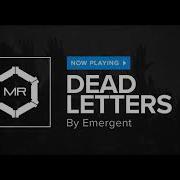 Emergent Dead Letters