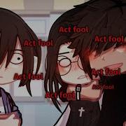 Act Fool Meme