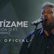 Generación 12 Ft Fernandinho Bautízame Video Oficial