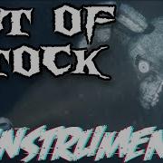 Out Of Stock Song Instrumental Fnaf