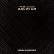 Black Out Days Future Islands Remix