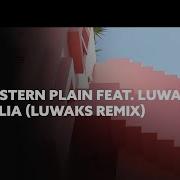 The Eastern Plain Feat Luwaks Cornelia Luwaks Remix