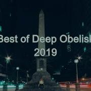 Best Of Deep Obelisk 2019 Part I