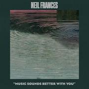 Music Sounds Better With You Neil Frances