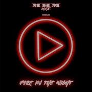 M H M Fire In The Night