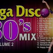 Mega Disco 80S Mix Best Of 80 S Disco Music Volume 2