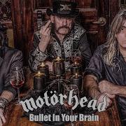 Motorhead Bullet In Your Brain