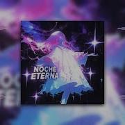 Noche Eterna Hyper Slowed