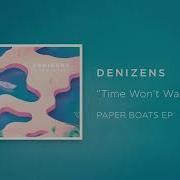 Denizens Time Won T Wait