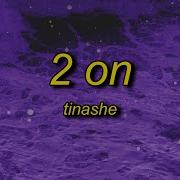 Tinashe 2 On Tiktok Remix Lyric