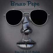 Pepe Bruxo Nice Life