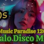 Music Paradise 126 Italo Disco Mix Disco 80Er Dance Pop Best Mix 2025 Best Music 2025