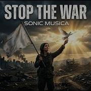 Sonic Music Stop The War