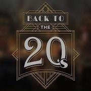 Back To The 20 S Electro Swing Anniversary Mix 2020