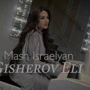 Mash Israyelyan Gisherov Eli