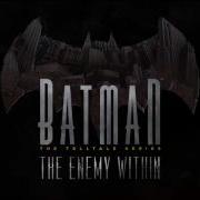 Batman The Enemy Within Soundtrack Main Theme