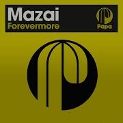 Mazai Forevermore