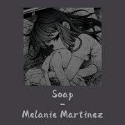 Soap Melanie Martinez Speed Up Tik Tok