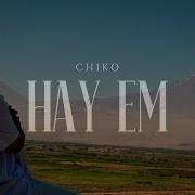 Chiko Hay Em