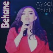 Aysel Ezizli Behane
