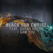 Black Sun Empire I Saw You