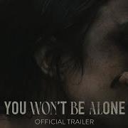 You Won T Be Alone