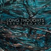 Steve Roach Long Thoughts Full Album