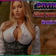 Savage 44 Clap Your Hands Eurodance Remix 2025