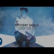 Mystery Skulls One Of Us Official Audio