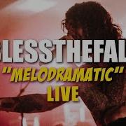 Blessthefall Melodramatic Live New Song 2018