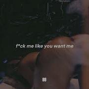 Fuck Me Like You Want Me