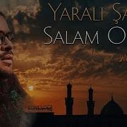 Yarali Saha Salam Olsun