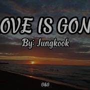 Love Is Gone Jungkook