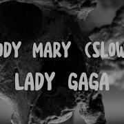 Bloody Mary Instrumental Slowed Best Part Lady G