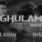 Hum Ghulam Nahi Hain Waqas Ali