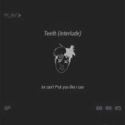 Xxxtentacion Teeth Lyrics
