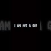 I Am Not King I M Not God