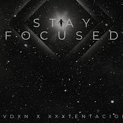 Stay Focused Jvdxn Ft Ai Xxxtentacion