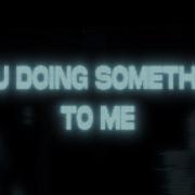Smi Le You Doing Something For Me